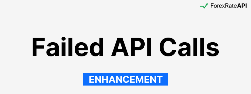 Failed API Calls No Longer Count Failed API Calls No Longer Count Against Your Quota